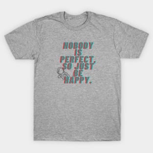 Just Be Happy T-Shirt